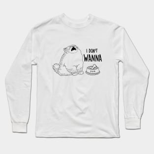 I don't wanna Long Sleeve T-Shirt